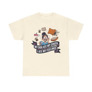 Dog Mom Shirt: Dog Ate My Couch Destructive Pet Humor Gift image 3