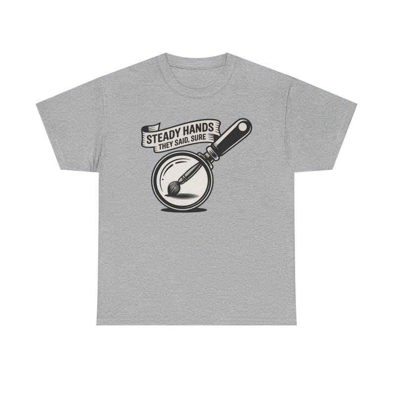 Miniature Painter Shirt | Steady Hands Hobby Humor Tee image 1