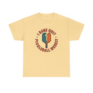 Pickleball Shirt | I Rage Quit Weekly | Funny Sports Gift for Competitive Players image 5