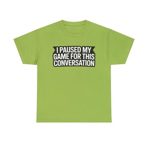 Gaming Dad Shirt: I Paused My Game For This Conversation Funny Parent Tee image 10