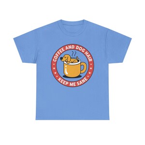 Dog Mom Shirt, Coffee and Dog Hair Keep Me Sane, Pet Parent Tee image 9
