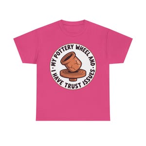 Pottery Studio Shirt | Trust Issues Kiln Humor | Quirky Gift for Clay Artists image 10