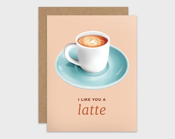 Funny Love Card / Latte Pun Anniversary Card / Romantic Greeting Card / Valentine Card / For Husband / Wife / For Boyfriend / Girlfriend