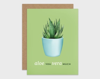 Funny Love Card / Aloe Pun Anniversary Card / Romantic Greeting Card / Valentine Card / For Husband / Wife / For Boyfriend / Girlfriend