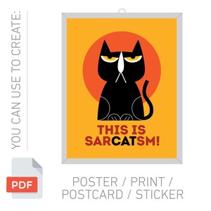 May include: Framed poster with a black cat illustration against an orange background. The cat has yellow eyes and a white nose. The text "THIS IS SARCATSM!" is below the cat. The poster is labeled "POSTER / PRINT / POSTCARD / STICKER".
