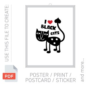 May include: A framed print featuring a black cat illustration with the text "I love black cats" and a red heart. The print is designed for posters, prints, postcards, and stickers.