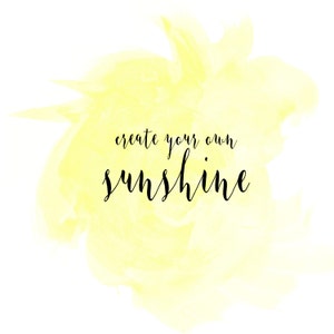 Create Your Own Sunshine Print