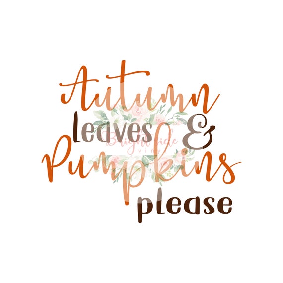 Autumn Leaves and Pumpkins Please SVG File | Etsy