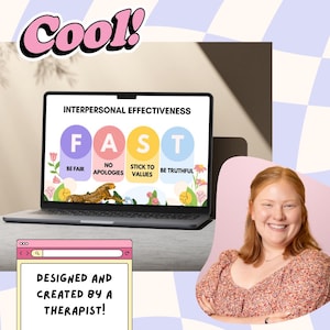 May include: A laptop displays "Interpersonal Effectiveness" with "FAST" acronym: Be Fair, No Apologies, Stick to Values, Be Truthful. The image includes a pink browser window with text: "Designed and Created by a Therapist!" and a "Cool!" graphic.