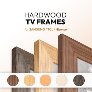 May include: Hardwood TV frames in various wood tones, including dark brown, light oak, and gray. The image displays the corner of the frames, showcasing the wood grain. Text reads "HARDWOOD TV FRAMES" and "for SAMSUNG / TCL / Hisense".
