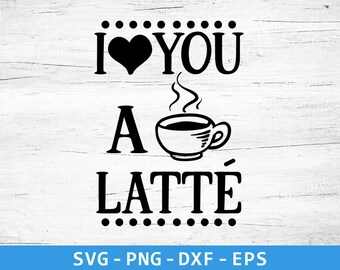 Free Free 58 Love You A Latte Svg Free SVG PNG EPS DXF File