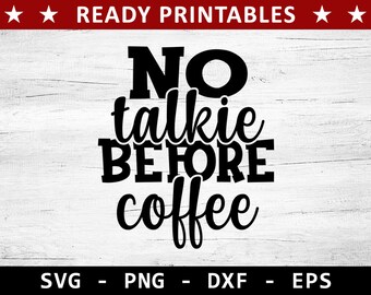 Free Free 258 No Talkie Before Coffee Svg SVG PNG EPS DXF File