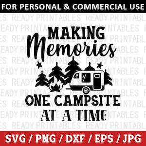 Creando recuerdos en un campamento a la vez SVG, Camping Svg, Camper Svg, Camping divertido Svg, Citas de camping Svg, Archivos Svg para Cricut, Silhouette