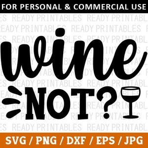 Wine Not SVG, Alcohol Svg, Png, Funny Alcohol Svg, Alcohol Quotes Svg, Svg Files for Cricut, Silhouette