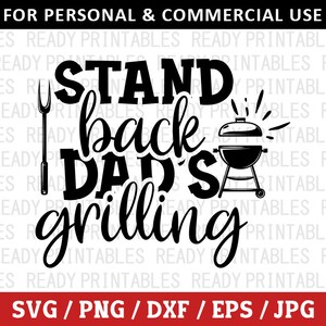 Stand Back Dad's Grilling SVG, BBQ svg, png, Camping svg, 4 de julio svg, divertido BBQ svg, bbq camisa svg, archivos svg para Cricut, silueta