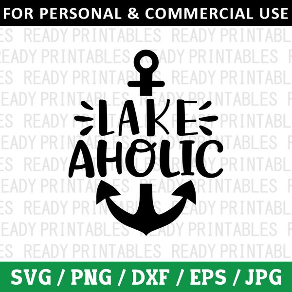 Lake Aholic SVG, Lake Svg, Fishing Svg, Camping Svg, Funny Lake Svg, Lake Shirt svg, Svg Files for Cricut, Silhouette