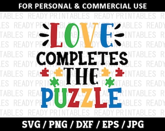 Autism Awareness Puzzle SVG: Love Completes The Puzzle (Digital Download)