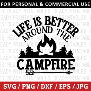 La vida es mejor alrededor de una fogata SVG, Camping SVG, Camper SVG, Camping divertido SVG, Citas de camping SVG, Archivos SVG para Cricut, Silhouette