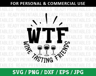 May include: Black and white graphic design with the text "WTF Wine Tasting Friends" and three wine glasses.