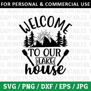 Bienvenido a nuestra casa del lago SVG, Lago Svg, Pesca Svg, Camping Svg, Lago divertido Svg, Camisa del lago SVG, Archivos Svg para Cricut, Silueta