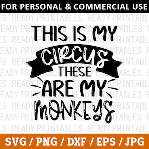 This Is My Circus These Are My Monkeys SVG, Mom Svg, Funny Mom Svg, Mom Shirt Design Svg, Mom Quotes Svg, Svg Files for Cricut, Silhouette