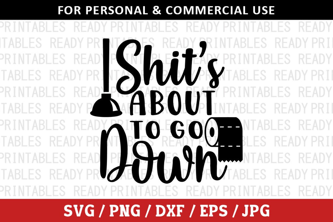 Shits About to Go Down SVG, Bathroom Svg, Toilet Paper Svg, Funny ...