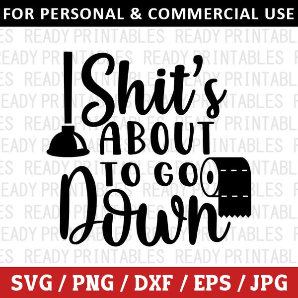 Shits About To Go Down SVG, Bathroom Svg, Toilet Paper Svg, Funny Bathroom Svg, Bathroom Rules Svg, Svg Files for Cricut, Silhouette