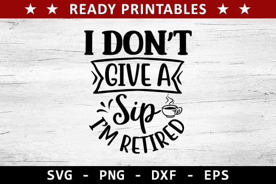 Free Free 187 I Dont Give A Sip Svg Free SVG PNG EPS DXF File