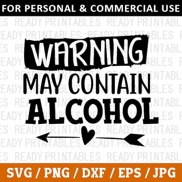 Warning May Contain Alcohol SVG, Alcohol Svg, Png, Funny Alcohol Svg, Alcohol Quotes Svg, Svg Files for Cricut, Silhouette