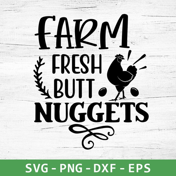 Farm Fresh Butt Nuggets Svg, Farmhouse Svg, Farm Svg, Farmhouse Sign Svg, Family Svg, Home Svg, Welcome Svg, Farmhouse, Farmer Svg