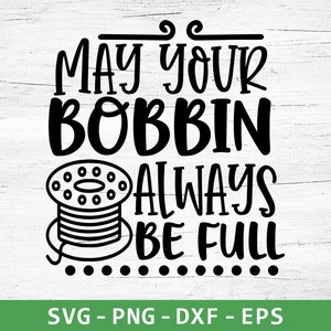 Moge je spoel altijd vol zijn Svg, naaien, naaien Svg, Crafting Svg, naaimachine Svg, gehaakte Svg, stof Svg, naaien Png