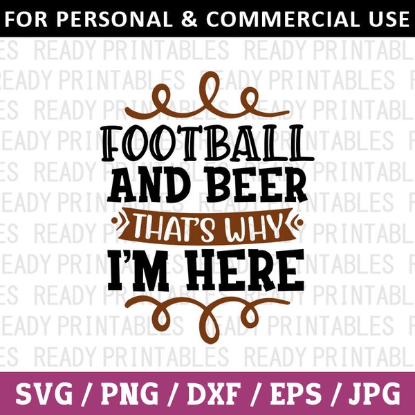 Football And Beer That's Why I'm Here SVG, Football Svg, Png, Funny Football Svg, Football Shirt Svg, Svg Files for Cricut, Silhouette