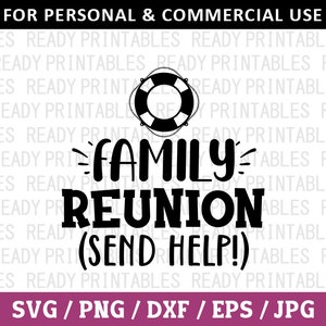 Family Reunion Send Help SVG, Family Svg, Png, Home Svg, Family Values Svg, Inspirational Svg, Svg Files for Cricut, Silhouette