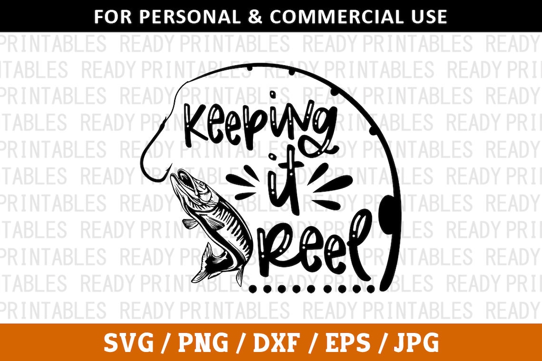 Keeping It Reel SVG Fishing Svg Png Fisherman Svg Funny - Etsy