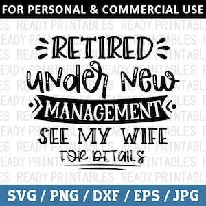 Gepensioneerd, onder nieuw management, zie mijn vrouw voor details SVG, pensioen Svg, Png, gepensioneerd Svg, opa Svg, Svg-bestanden voor Cricut, silhouet