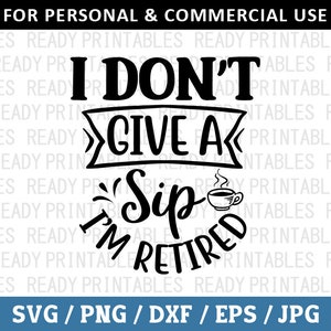 Eu não dou a mínima, estou aposentado SVG, Aposentadoria Svg, Png, Svg aposentado, Vovó Svg, Vovô Svg, Arquivos Svg para Cricut, Silhueta
