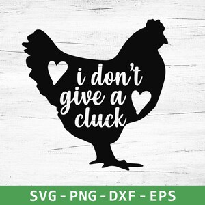 I Don&#39;t Give A Gluck Huhn SVG - Bauernhaus Zeichen (Digitaler Download)