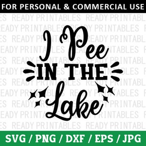 Orino en el lago SVG, lago Svg, pesca Svg, camping Svg, lago divertido Svg, camisa de lago svg, archivos Svg para Cricut, silueta