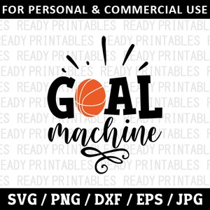 Goal Machine SVG, Basketball Svg, Png, Sports Svg, Funny Basketball Svg, Svg Files for Cricut, Silhouette