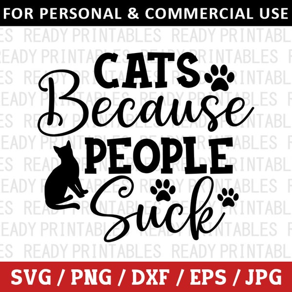 Gatos porque la gente chupa SVG, cat svg, png, funny cat svg, cat quotes svg, kitten svg, svg files for cricut, silhouette