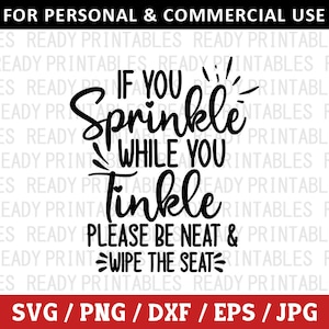 Si rocías mientras orinas, por favor, sé limpio y limpia el asiento SVG, Baño Svg, Reglas del baño Svg, Archivos Svg para Cricut, Silueta