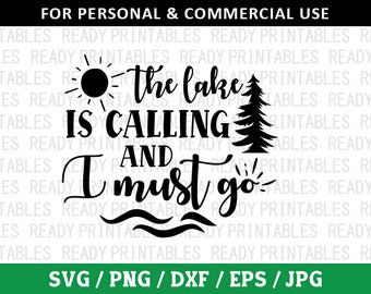 The Lake Is Calling And I Must Go SVG, Lake Svg, Fishing Svg, Camping Svg, Funny Lake Svg, Lake Shirt svg, Svg Files for Cricut, Silhouette