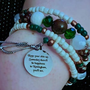 Keep Your Chin Up. Some Day Ther’ll Be Happiness In Nottingham, You’ll See - Robin Hood Bracelet