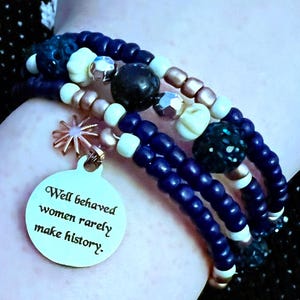 Well Behaved Women Rarely Make History Bracelet
