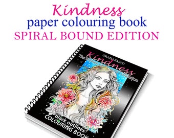 Kindness. The Women of Flowers collection. Paper colouring book. Artist edition with my signature. Spiral bound.