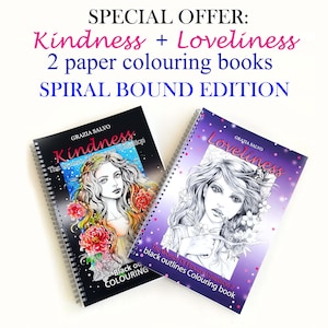 SPECIAL OFFER: "Kindness + Loveliness". two paper colouring books in artist edition with my signature. Spiral bound, 200 gsm paper weight.