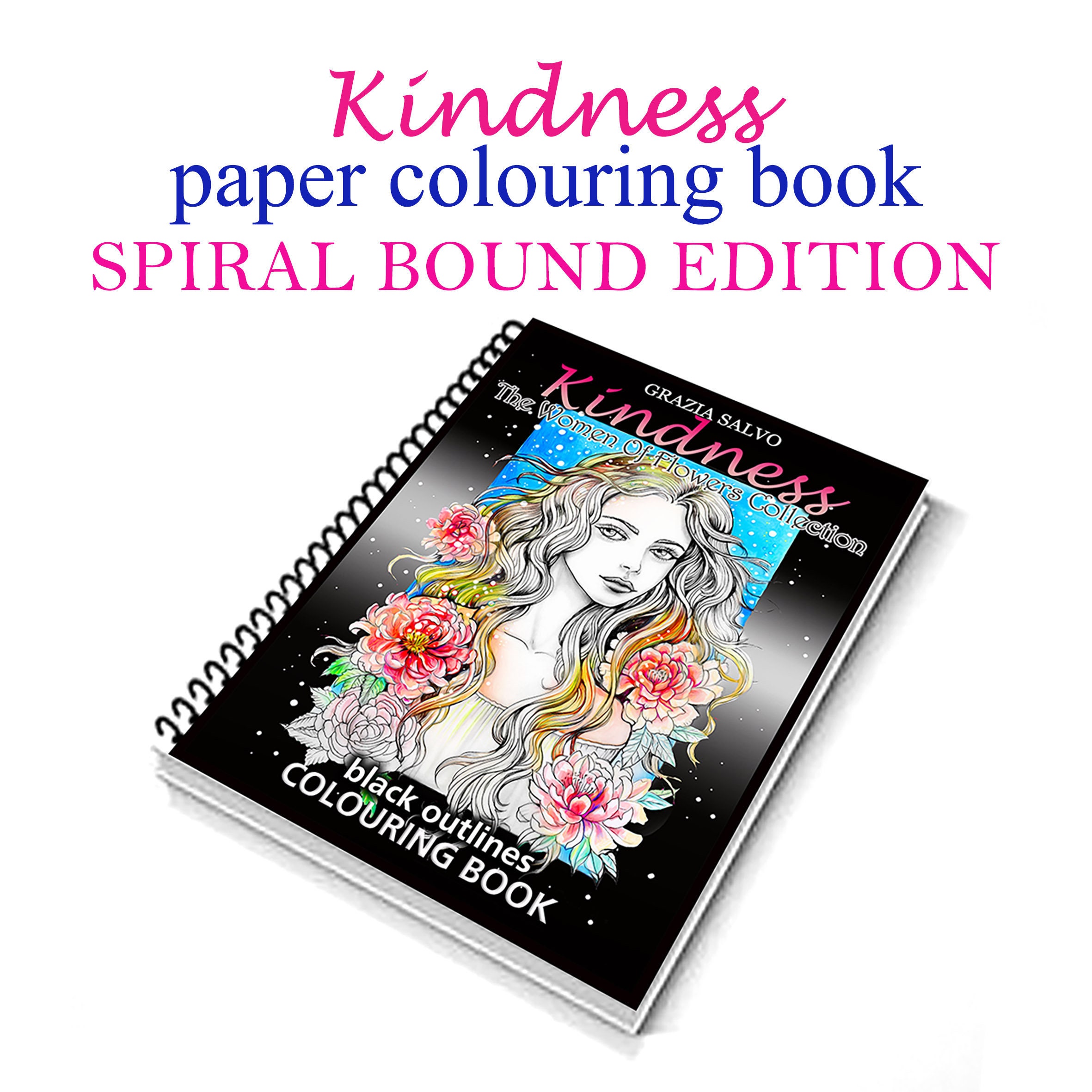 Kindness. the Women of Flowers Collection. Paper Colouring Book. Artist  Edition With My Signature. Spiral Bound. 