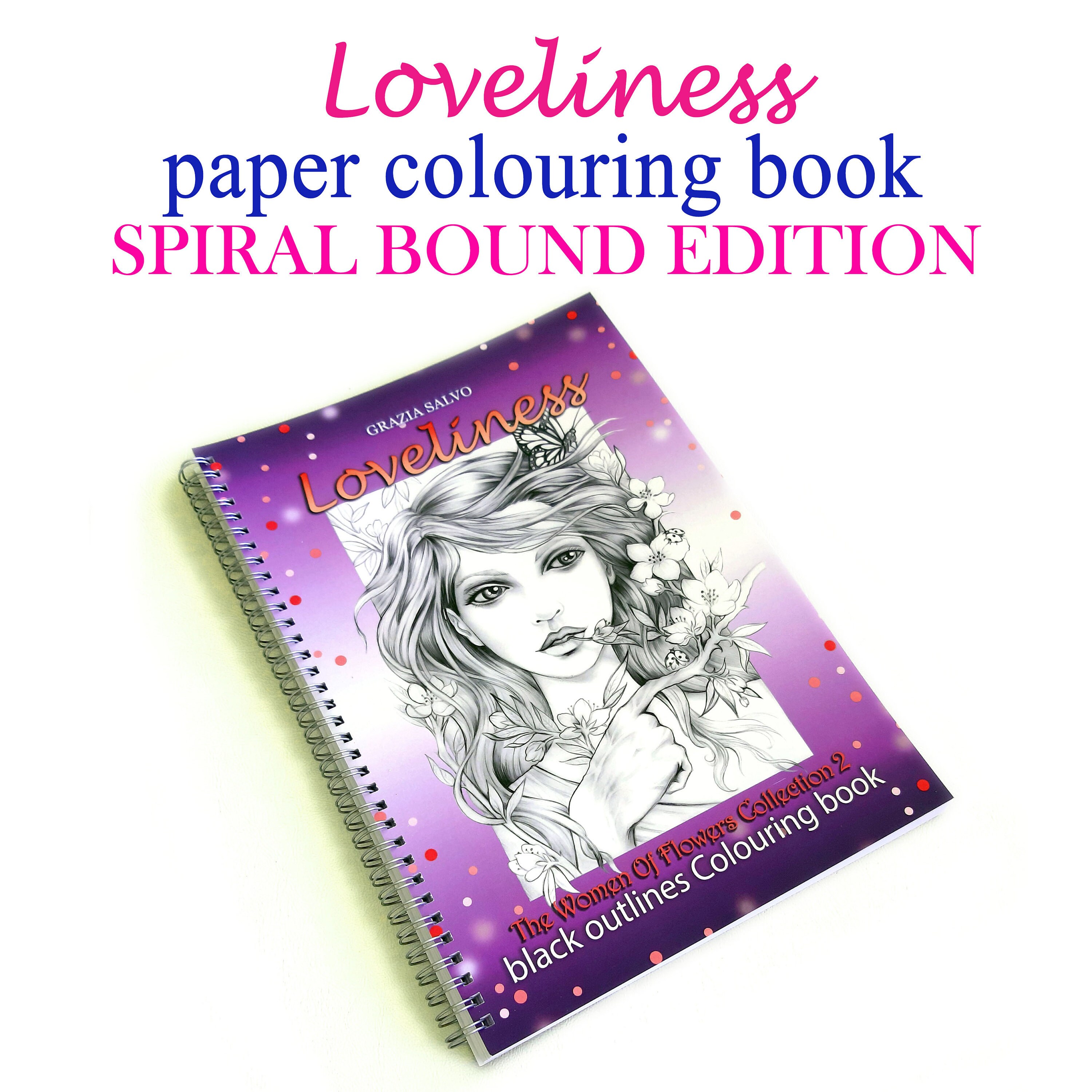 Loveliness. the Women of Flowers Collection 2. Paper Colouring Book. Artist  Edition With My Signature. Spiral Bound. 