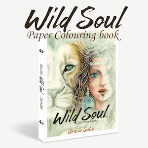 Wild Soul. Grayscale coloring book for adults. 30 hand-drawn pages to color with portraits of women and animals. Hardcover. By Grazia Salvo