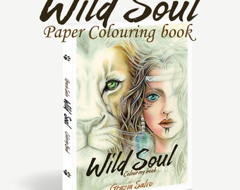 Wild Soul. Grayscale coloring book for adults. 30 hand-drawn pages to color with portraits of women and animals. Hardcover. By Grazia Salvo